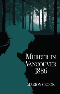 Cover Murder in Vancouver 1886