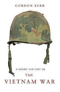 Cover A Short History of the Vietnam War