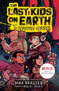 Cover Last Kids on Earth and the Forbidden Fortress