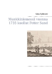 Cover Munkkiniemessä vuonna 1735 kuollut Petter Sund