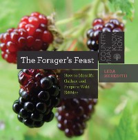 Cover The Forager's Feast: How to Identify, Gather, and Prepare Wild Edibles (Countryman Know How)