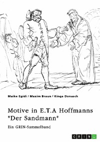 Cover Motive und Erzählstrategien in E.T.A Hoffmanns "Der Sandmann". Das Unheimliche, das Pygmalion-Motiv und die Frauenfiguren Clara und Olimpia
