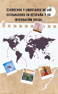 Cover Derechos y libertades de los extranjeros en España y su integración social