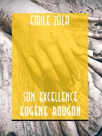Cover Son Excellence Eugène Rougon