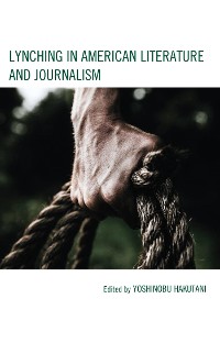 Cover Lynching in American Literature and Journalism