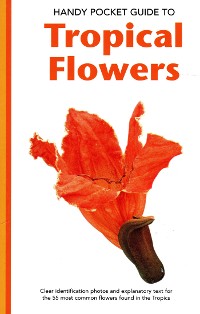 Cover Handy Pocket Guide to Tropical Flowers