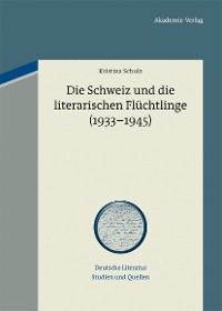 Cover Die Schweiz und die literarischen Flüchtlinge (1933-1945)