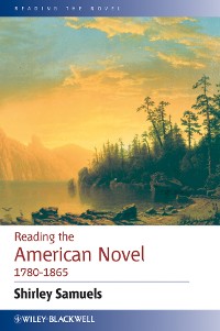 Cover Reading the American Novel 1780 - 1865