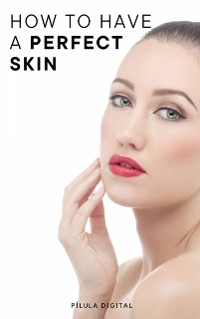 Cover How to have a perfect skin