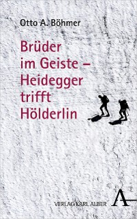 Cover Brüder im Geiste - Heidegger trifft Hölderlin