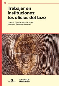 Cover Trabajar en instituciones: los oficios del lazo