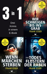 Cover Jana-Brinkhorst-Krimi-Sammelband: Wir schweigen bis ins Grab, Wenn Märchen sterben, Das Todesflüster der Raben