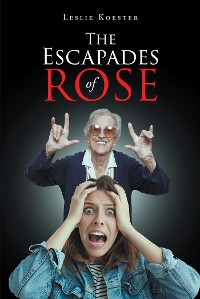 Cover The Escapades of Rose