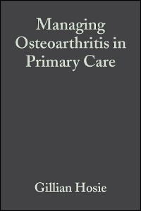 Cover Managing Osteoarthritis in Primary Care