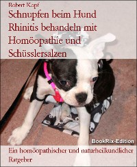 Cover Schnupfen beim Hund    Rhinitis behandeln mit Homöopathie und Schüsslersalzen