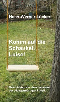 Cover Komm auf die Schaukel, Luise!