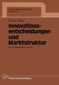 Cover Innovationsentscheidungen und Marktstruktur