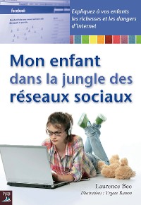 Cover Mon enfant dans la jungle des réseaux sociaux