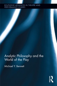 Cover Analytic Philosophy and the World of the Play