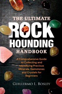 Cover The Ultimate Rockhounding Handbook