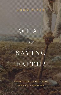 Cover What Is Saving Faith?
