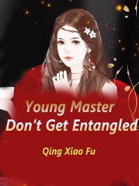 Cover Young Master, Don't Get Entangled