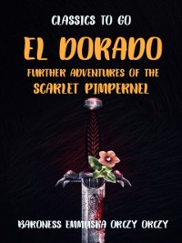Cover El Dorado Further Adventures of the Scarlet Pimpernel