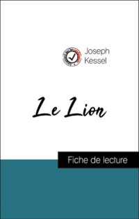 Cover Analyse de l''œuvre : Le Lion (résumé et fiche de lecture plébiscités par les enseignants sur fichedelecture.fr)