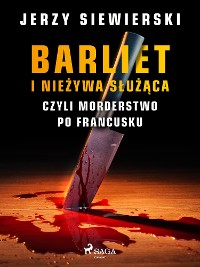 Cover Barliet i nieżywa służąca, czyli morderstwo po francusku
