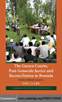 Cover Gacaca Courts, Post-Genocide Justice and Reconciliation in Rwanda