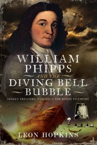 Cover William Phipps and the Diving Bell Bubble