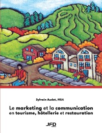 Cover Le marketing et la communication en tourisme, hôtellerie et restauration