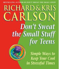 Cover Don't Sweat the Small Stuff for Teens