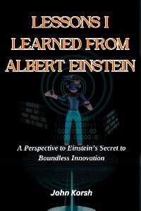 Cover LESSONS I LEARNED FROM ALBERT EINSTEIN