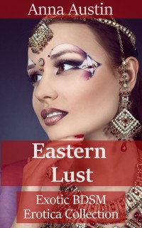 Cover Eastern Lust: Exotic BDSM Erotica Collection