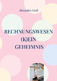 Cover Rechnungswesen (k)ein Geheimnis