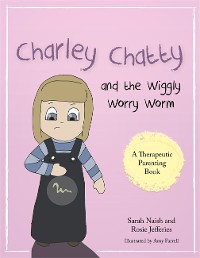 Cover Charley Chatty and the Wiggly Worry Worm