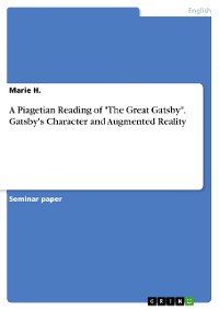Cover A Piagetian Reading of "The Great Gatsby". Gatsby's Character and Augmented Reality