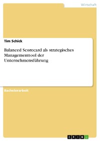Cover Balanced Scorecard als strategisches Managementtool der Unternehmensführung