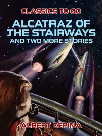 Cover Alcatraz of the Stairways and two more stories