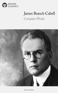Cover Delphi Complete Works of James Branch Cabell (Illustrated)