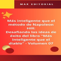 Cover Más inteligente que el método de Napoleón Hill: Desafiando las ideas de éxito del libro "Más inteligente que el diablo" -  Volumen 07