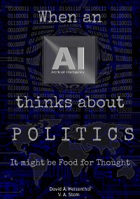Cover WHEN AN AI THINKS ABOUT POLITICS