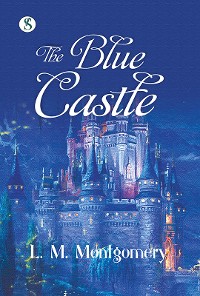 Cover The Blue Castle: A Novel