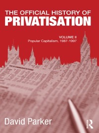 Cover Official History of Privatisation, Vol. II