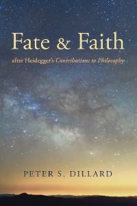 Cover Fate and Faith after Heidegger’s Contributions to Philosophy