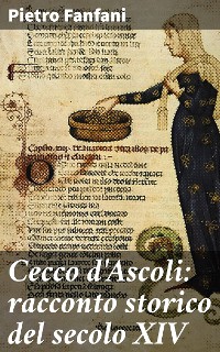 Cover Cecco d'Ascoli: racconto storico del secolo XIV