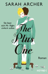 Cover The Plus One - Sie baut sich Mr. Right einfach selbst