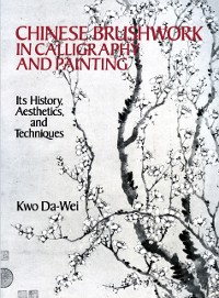 Cover Chinese Brushwork in Calligraphy and Painting