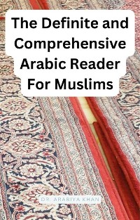 Cover The Definite and Comprehensive Arabic Reader for Muslims